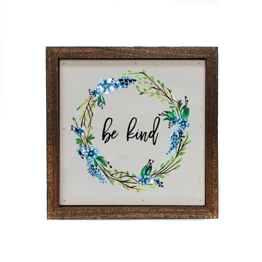 Be Kind With Wreath - Mini wooden sign 6x6""
