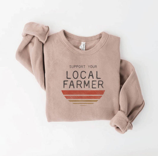 SUPPORT LOCAL FARMERS Sweatshirt